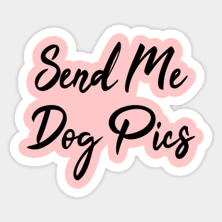 Send Me Dog Pics Sticker